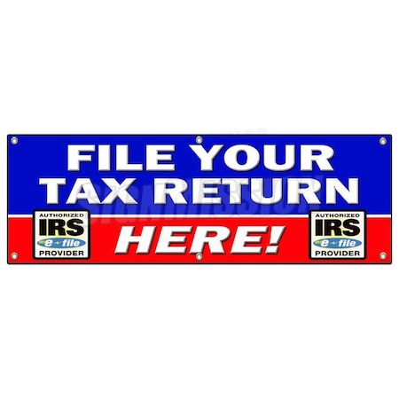 Signmission FILE YOUR TAX RETURN HERE BANNER SIGN taxes irs refund check income B-72 File Your Tax Return Here